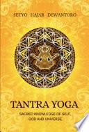 Tantra Yoga (Sacred Knowledge of Self, God and Universe)
