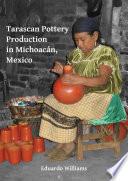 Tarascan Pottery Production in Michoacán, Mexico