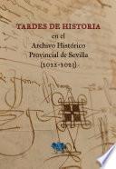 Tardes de Historia en el Archivo Histórico Provincial de Sevilla (2022-2023)