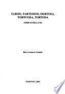 Tarsis, Tartessos, Dertosa, Tortuosa, Tortosa