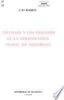 Tartessos y los orígenes de la colonización fenicia en Occidente