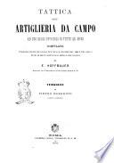 Tattica dell'artiglieria da campo ad uso degli ufficiali di tutte le armi compilata ... da E. Hoffbauer