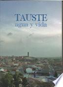 Tauste en su Historia. Actas de las VII Jornadas sobre la Historia de Tauste. Tauste, agua y vida