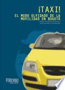 ¡TAXI! El modo olvidado de la movilidad en Bogotá