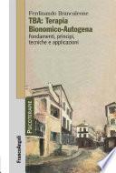 TBA: Terapia Bionomico-Autogena. Fondamenti, principi, tecniche e applicazioni