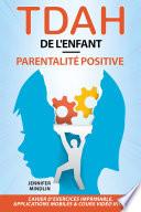 TDAH de l'Enfant - Parentalité Positive