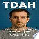 TDAH: Desentrañando el laberinto de la mente inquieta
