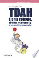 TDAH: Elegir el colegio, afrontar los deberes y prevenir el fracaso escolar