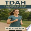 TDAH y Ejercicios Físicos: Moverse para controlar la mente