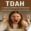 TDAH y emociones intensas: cómo manejar las explosiones
