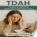 TDAH y terapia cognitiva: reprograma tus emociones