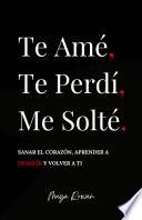 Te Amé, Te Perdí, Me Solté