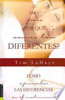 Te Amo, Pero, Por Qu Somos Tan Diferentes?: Como Apreciar Las Diferencias En El Matrimonio