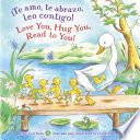 ¡Te amo, te abrazo, leo contigo/Love You, Hug You, Read to You!