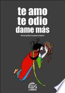 Te amo, te odio, dame más