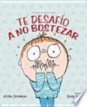 Te desafío a no bostezar