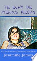 Te echo de menos, Becks: Una historia real de abuso infantil y desaparición