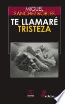 Te llamaré Tristeza