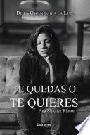 Te quedas o te quieres