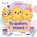 Te quiero, mamá / I Love My Mommy (Spanish ed.)