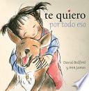 Te quiero por todo eso