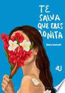 Te salva que eres bonita
