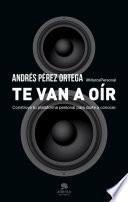 Te van a oír