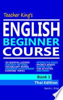 Teacher King’s English Beginner Course Book 1 - Thai Edition