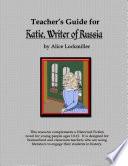 Teacher's Guide for Katie, Writer of Russia