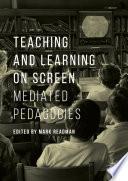 Teaching and Learning on Screen