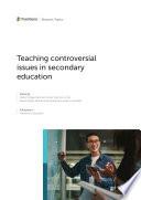 Teaching controversial issues in Secondary Education