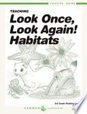 Teaching Look Once, Look Again! Habitats Teaching Guide