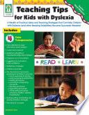 Teaching Tips for Kids with Dyslexia, Grades PK - 5