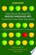 Teaching to Exceed the English Language Arts Common Core State Standards