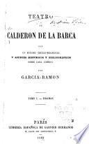 Teatro de Calderon de la Barca: Estudio crítico-biográfico. La vida es sueño. La devocion de la cruz. El médico de su honra. Amar despues de la muerte. A secreto agravio, secreta venganza