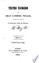 Teatro escogido de fray Gabriel Tellez, conocido con el nombre de el maestro Tirso de Molina
