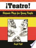Teatro! Hispanic Plays for Young People