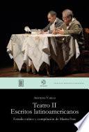 Teatro II. Escritos latinoamericanos