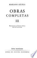 Teatro: Los de abajo. El buho en la noche. Del Llano Hermanos, S. en C. Biografías: Pedro Moreno, el insurgente. Precursores. El padre don Agustín Rivera. Madero. Conferencias y ensayos: Cien años de novela mexicana. Algo sobre novelo mexicana contemporánea. Divagaciones literarias. Letras de provincia. Grandes novelistas. El novelista y su ambiente. Autobiografía del otro. Apuntes y notas: Registro. Páginas íntimas. Miscelánea. Bibliografía de Mariano Azuela (p. 1289-1299)