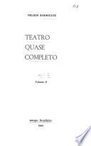 Teatro quase completo: Dorotéia. Valsa no. 6. A falecida. Senhora dos afogados. Perdoa-me por me traíres