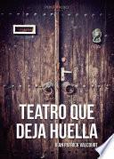 Teatro que deja huella