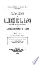 Teatro selecto: Comedias de capa y espada: Casa con dos puertas mala es de guardar. La dama duende. No hay burlas con el amor. Mañanas de abril y mayo