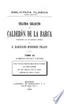 Teatro selecto de Calderón de la Barca: Comedias de capa y espada