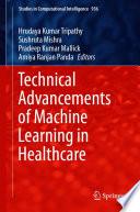 Technical Advancements of Machine Learning in Healthcare