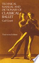 Technical Manual and Dictionary of Classical Ballet