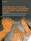 Technology, Crafting and Artisanal Networks in the Greek and Roman World