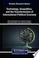 Technology, Geopolitics, and the Transformation of International Political Economy