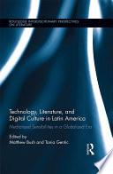 Technology, Literature, and Digital Culture in Latin America