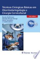 Técnicas Cirúrgicas Básicas em Otorrinolaringologia e Cirurgia Cervicofacial