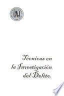 Técnicas en la investigación del delito